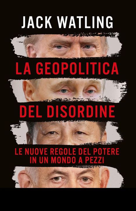 Der Text oben lautet: "JACK WATLING". Darunter "LA GEOPOLITICA DEL DISORDINE". Gesichter von vier Personen auf schwarzem Hintergrund.