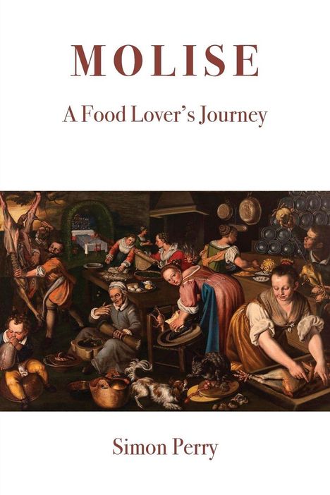 Text: "MOLISE - A Food Lover’s Journey - Simon Perry". Illustration: Eine belebte mittelalterliche Küche mit vielen Menschen.