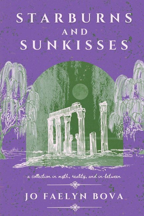"STARBURNS AND SUNKISSES", darunter "a collection in myth, reality, and in-between". Illustration von Säulen, Weiden, Mond.