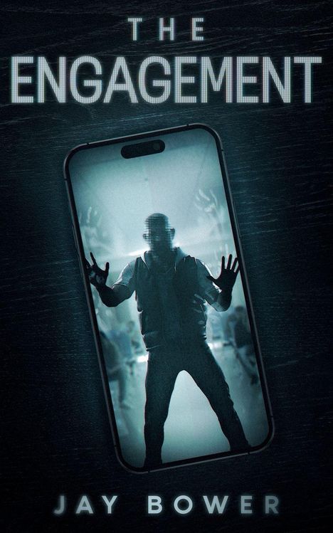 Text: "THE ENGAGEMENT, JAY BOWER". Ein Schattenriss einer Person erscheint auf einem Smartphone-Bildschirm.