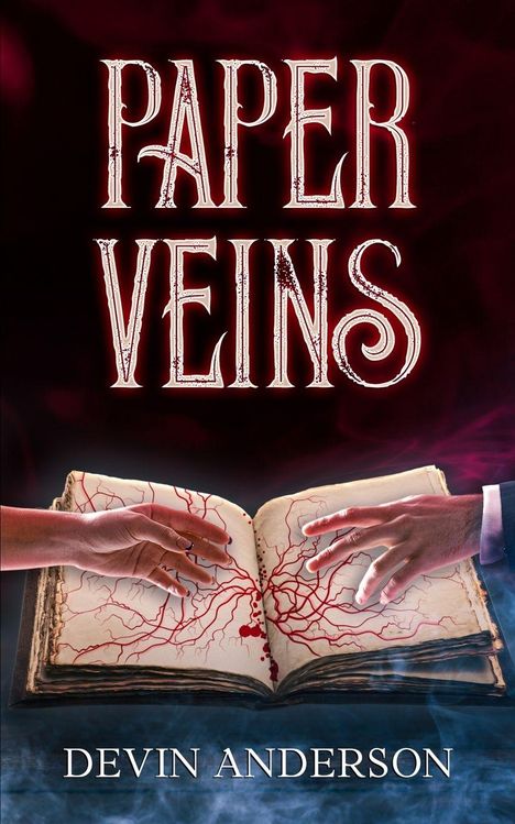 Text: „PAPER VEINS“, „DEVIN ANDERSON“. Ein geöffnetes Buch mit roten, veneartigen Linien, darüber zwei schwebende Hände.