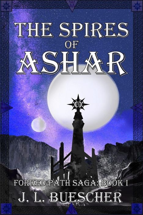 "The Spires of Ashar", "Forked Path Saga: Book I", "J. L. Buescher". Illustration: Türme vor einem lila Himmel mit Monden.