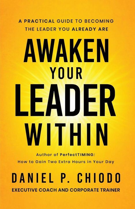 "AWAKEN YOUR LEADER WITHIN" von Daniel P. Chiodo. Gelber Hintergrund mit strahlendem Design.