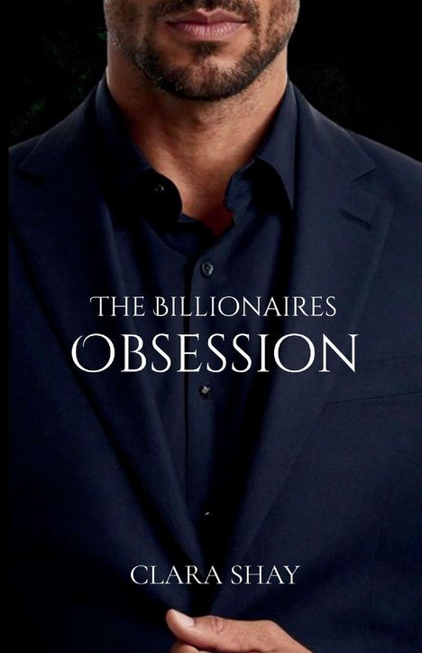 "The Billionaire's Obsession" und "Clara Shay" in weiß auf einem dunkel gekleideten Mann abgebildet.