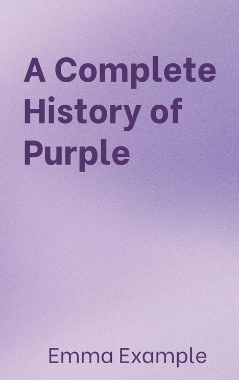 Text: "A Complete History of Purple" und "Emma Example". Lila Hintergrund mit leichtem Verlauf.