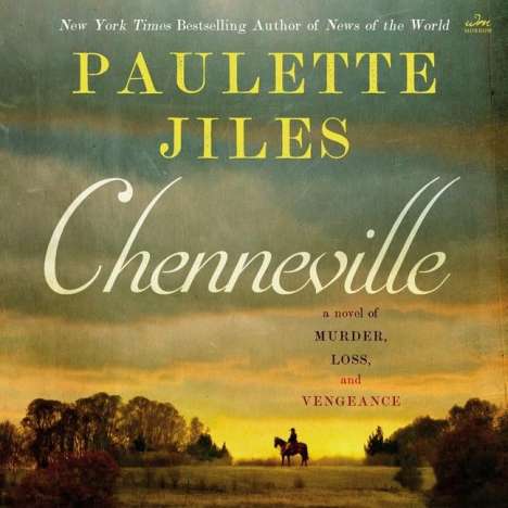 Paulette Jiles: Chenneville: A Novel of Murder, Loss, and Vengeance, MP3-CD