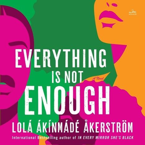 Lolá Ákínmádé Åkerström: Everything Is Not Enough, MP3-CD