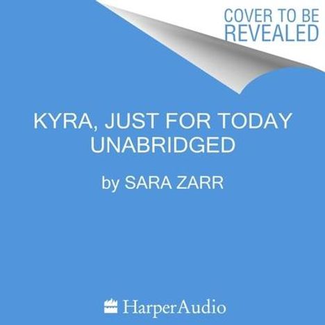 Sara Zarr: Kyra, Just for Today, MP3-CD