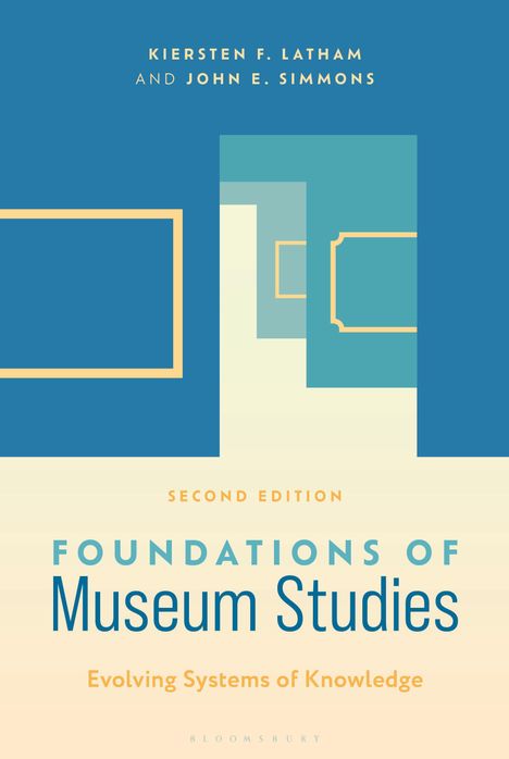 Kiersten F Latham: Foundations of Museum Studies, Buch