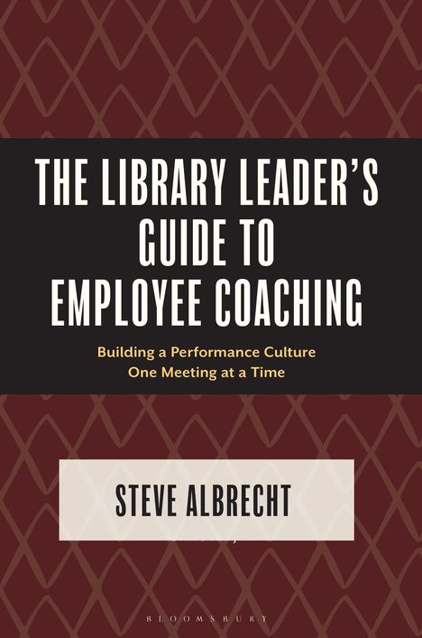 „The Library Leader’s Guide to Employee Coaching“ von Steve Albrecht. Rautenmuster in Braunrot.