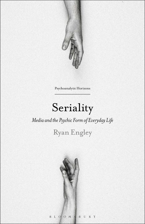 „Seriality: Media and the Psychic Form of Everyday Life“ von Ryan Engley. Illustration mit zwei Händen.