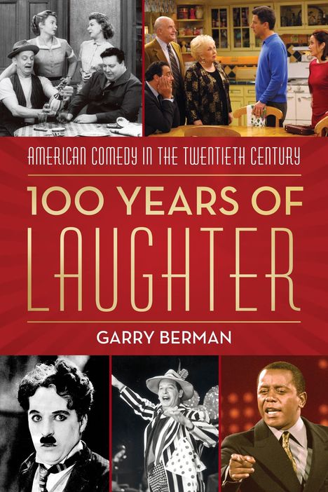 „American Comedy in the Twentieth Century: 100 Years of Laughter“ von Garry Berman. Fotos von Komödienszenen.