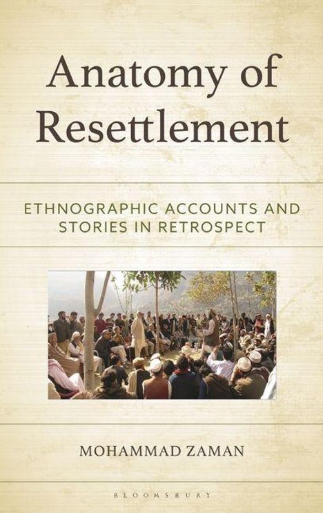 "Anatomy of Resettlement: Ethnographic accounts and stories in retrospect" von Mohammad Zaman. Versammlung im Freien.