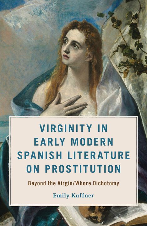 Titel: Virginity in Early Modern Spanish Literature on Prostitution. Illustration einer betenden Frau mit langem Haar.