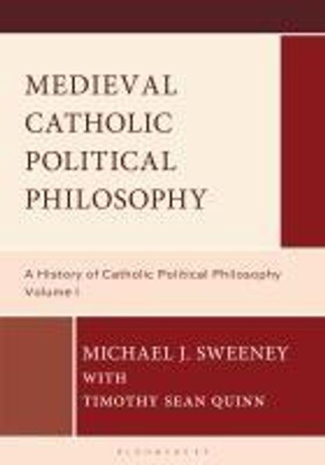 Michael J Sweeney: Medieval Catholic Political Philosophy, Buch