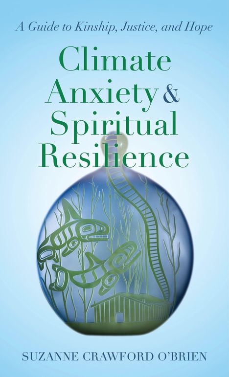 Text: "Climate Anxiety & Spiritual Resilience" und "Suzanne Crawford O’Brien". Flasche mit Leiter, zwei Fischen und Hütte.