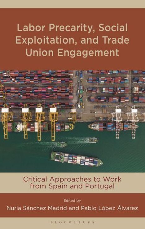 Text: "Labor Precarity, Social Exploitation, and Trade Union Engagement. Critical Approaches to Work from Spain and Portugal." Oben Luftaufnahme eines Hafens mit Containerschiffen.