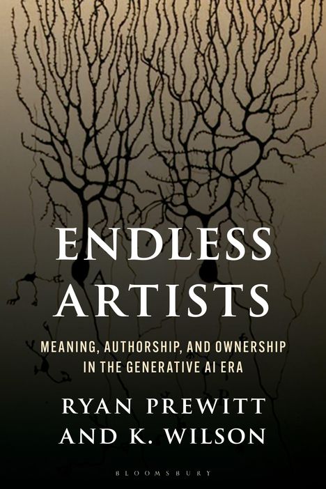 "ENDLESS ARTISTS - MEANING, AUTHORSHIP, AND OWNERSHIP IN THE GENERATIVE AI ERA" von Ryan Prewitt und K. Wilson. Hintergrund: verzweigte Linien.