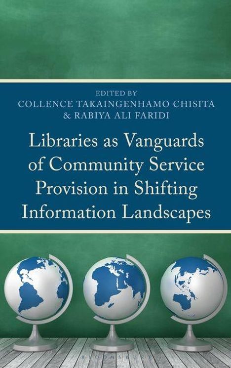 "Edited by Collence Takaingenhamo Chisita & Rabiya Ali Faridi. Libraries as Vanguards of Community Service." Drei stilisierte Globus-Abbildungen unten.