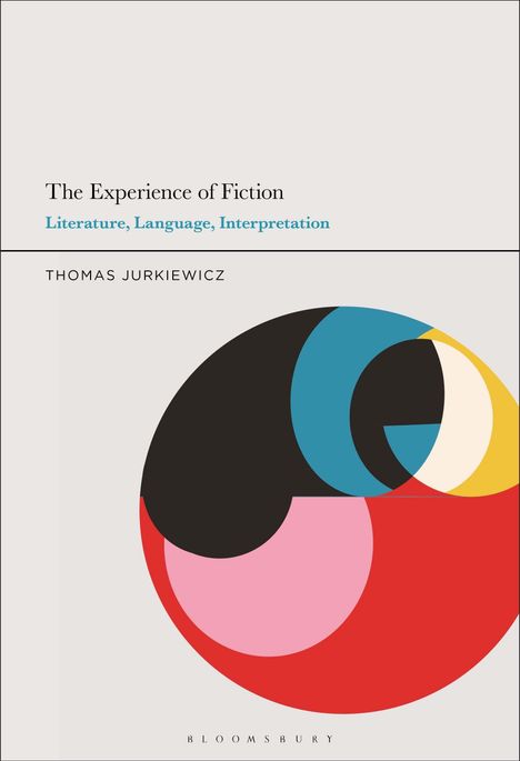 Titel: "The Experience of Fiction", Autor: Thomas Jurkiewicz. Abstrakte Grafik aus bunten Kreisen unten.