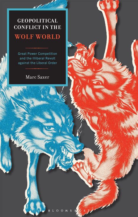 Text: "Geopolitical Conflict in the Wolf World", "Great Power Competition", "Marc Saxer". Zwei kämpfende Wölfe, einer blau, einer rot.