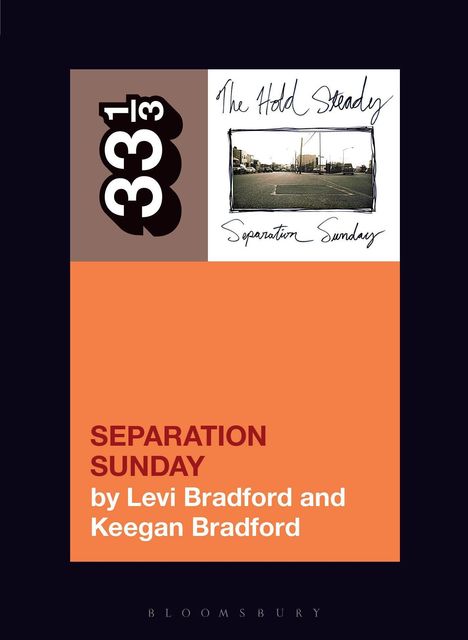 SEPARATION SUNDAY by Levi Bradford and Keegan Bradford. Cover mit 33⅓-Logo, Straßenbild und dem Titel The Hold Steady.