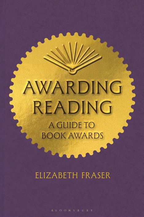 „AWARDING READING: A Guide to Book Awards“ Elizabeth Fraser. Lila Hintergrund, goldene Medaille Art.