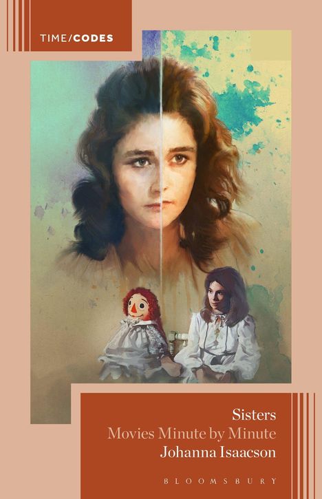 TIME/CODES, Sisters, Movies Minute by Minute, Johanna Isaacson. Illustration: Zwei Frauen, eine Puppe, geteiltes Gesicht.