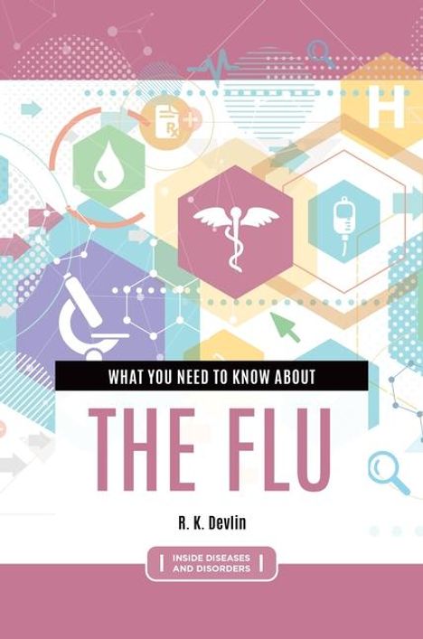 R K Devlin: What You Need to Know about the Flu, Buch