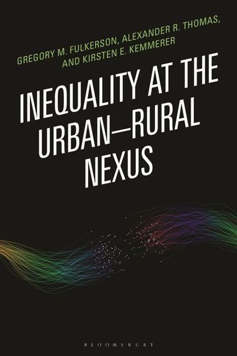 "Inequality at the Urban–Rural Nexus" und Autoren: Gregory M. Fulkerson, Alexander R. Thomas, Kirsten E. Kemmerer. Schlichte, dunkle Gestaltung mit bunten Linien.