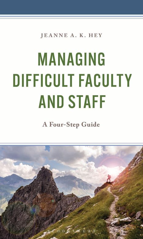 "Managing Difficult Faculty and Staff: A Four-Step Guide" von Jeanne A. K. Hey. Berglandschaft mit Wanderer im Sonnenlicht.