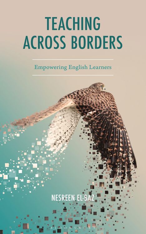 "TEACHING ACROSS BORDERS", "Empowering English Learners", "NESREEN EL-BAZ". Ein stilisierter Falkenflügel zerfällt in Pixel.