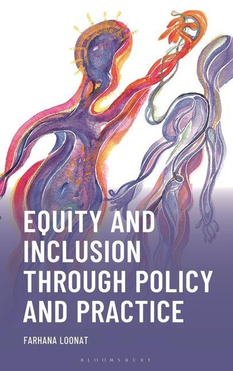 „Equity and Inclusion Through Policy and Practice“ von Farhana Loonat. Farbige, abstrakte Figuren in Interaktion.