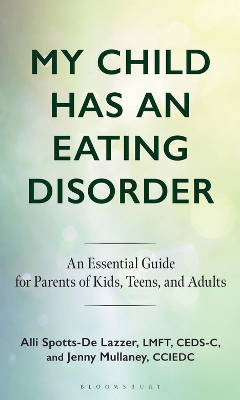 Text: "My Child Has an Eating Disorder: An Essential Guide for Parents of Kids, Teens, and Adults." Hintergrund in sanften Farben.
