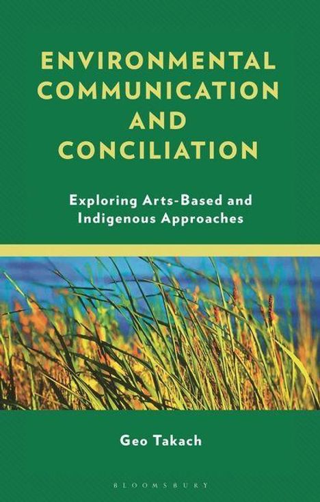 Titel: "Environmental Communication and Conciliation". Bild von Schilfgras am Wasser. Autor: Geo Takach.