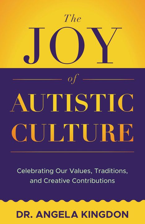 "The Joy of Autistic Culture" in gelb-orange auf lila Hintergrund, drunter "Dr. Angela Kingdon".