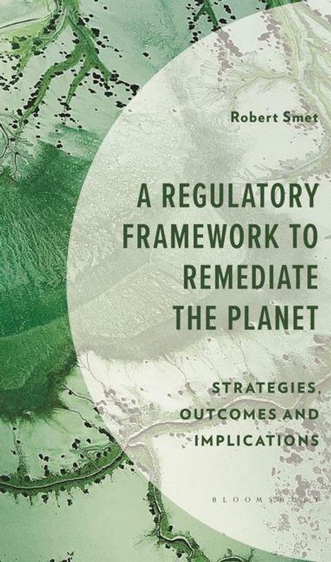 „A Regulatory Framework to Remediate the Planet“ von Robert Smet. Grünes, abstraktes Design.