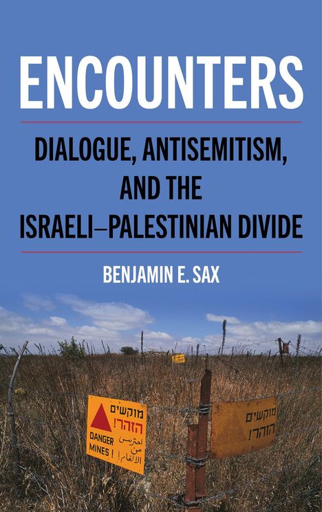 Text: ENCOUNTERS: DIALOGUE, ANTISEMITISM, AND THE ISRAELI–PALESTINIAN DIVIDE. Darunter ein Warnschild vor Minen.