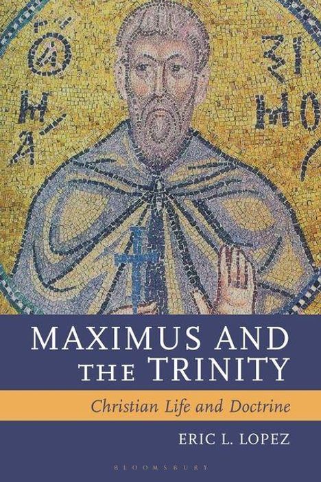 "MAXIMUS AND THE TRINITY: Christian Life and Doctrine", Eric L. Lopez. Oben ein Mosaik, das einen Heiligen darstellt.