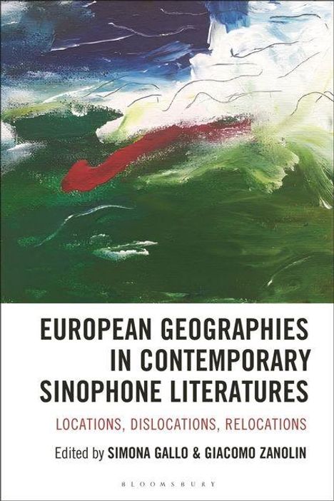 „European Geographies in Contemporary Sinophone Literatures“ in Schwarz. Abstrakte Malerei in Weiß, Grün und Rot.