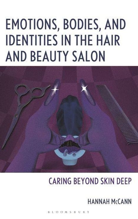 "EMOTIONS, BODIES, AND IDENTITIES IN THE HAIR AND BEAUTY SALON. CARING BEYOND SKIN DEEP. HANNAH McCANN." Illustration von Händen.