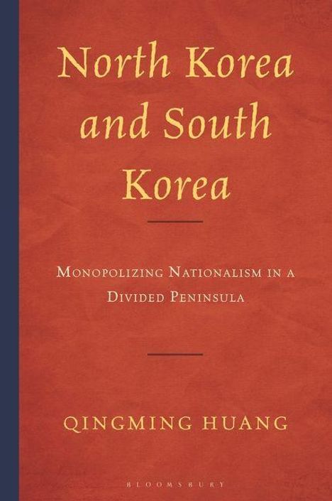 Text: North Korea and South Korea. Monopolizing Nationalism in a Divided Peninsula. Qingming Huang. Roter Hintergrund.