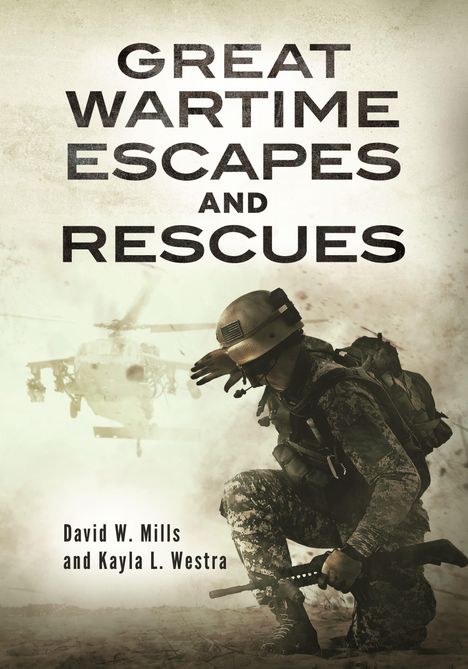 David W Mills: Great Wartime Escapes and Rescues, Buch