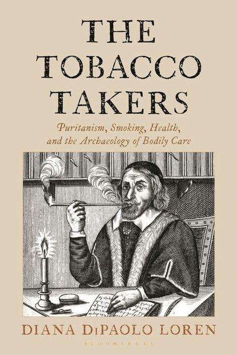 "The Tobacco Takers. Puritanism, Smoking, Health, and the Archaeology of Bodily Care. Diana DiPaolo Loren." 
Illustration eines rauchenden Mannes.