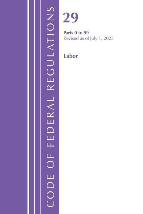 "Code of Federal Regulations", 29, "Parts 0 to 99", "Revised as of July 1, 2025", "Labor". Lila vertikaler Streifen links.