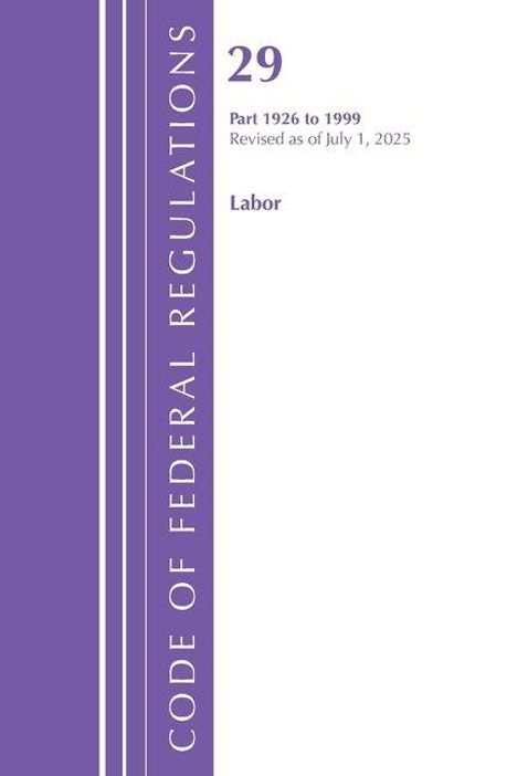 29, Part 1926 to 1999, Revised as of July 1, 2025, Labor. Links lila Streifen mit "Code of Federal Regulations".