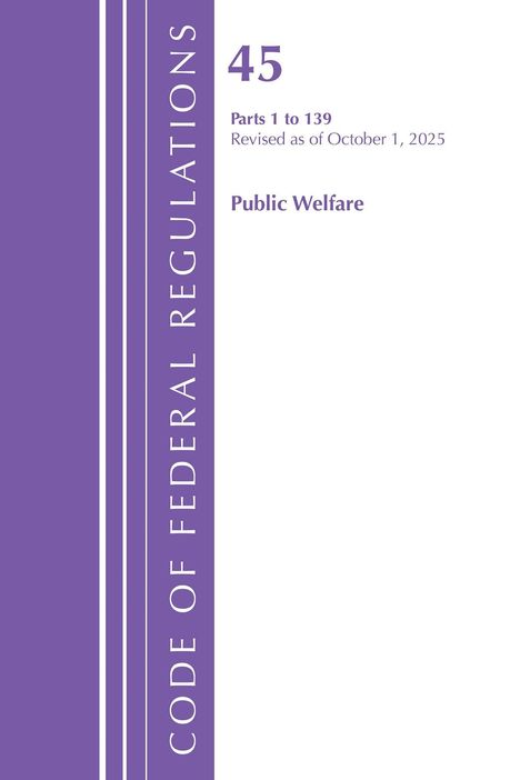 "45 Parts 1 to 139 Revised as of October 1, 2025 Public Welfare." Lila und weiße Gestaltung mit Streifen.