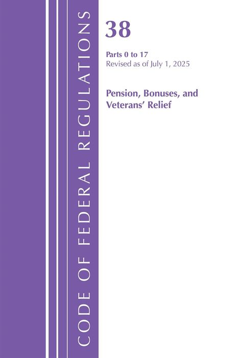 „38 Parts 0 to 17 Revised as of July 1, 2025. Pension, Bonuses, and Veterans’ Relief.“ Lila Streifen links.