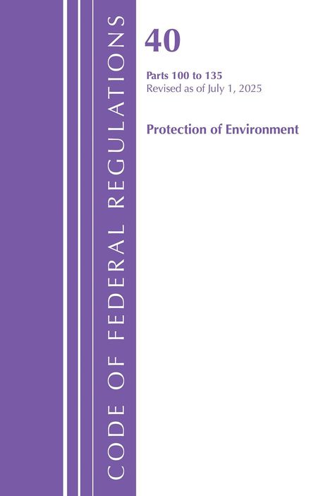 Titel "Code of Federal Regulations", Nummer 40. Enthält Teile 100 bis 135, Stand Juli 2025, Thema Umweltschutz.