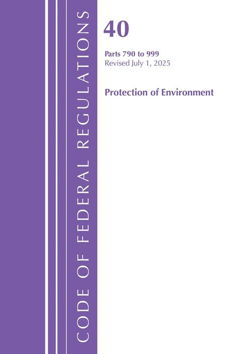 "Protection of Environment," "40 Parts 790 to 999 Revised July 1, 2025". Lila vertikale Leiste mit "CODE OF FEDERAL REGULATIONS".